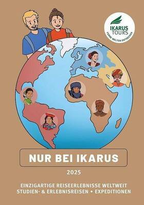 NUR BEI IKARUS - Einzigartige Reiseerlebnisse weltweit - Einzigartige, außergewöhnliche Studien- & Erlebnisreisen und exotische Reiseziele