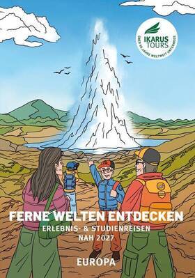 FERNE WELTEN 2027    ---    EUROPA - Versand ab Oktober 2026 - Studien- & Erlebnisreisen, Expeditionen in Europa