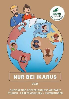 NUR BEI IKARUS - Einzigartige Reiseerlebnisse weltweit  - Einzigartige, außergewöhnliche Studien- & Erlebnisreisen und exotische Reiseziele