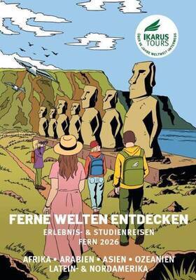 FERNE WELTEN 2026 --- FERNREISEN - Erlebnis- & Studienreisen, Expeditionen in der Ferne
