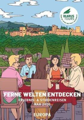 FERNE WELTEN 2026      ---      EUROPA - Erlebnis- & Studienreisen, Expeditionen in Europa