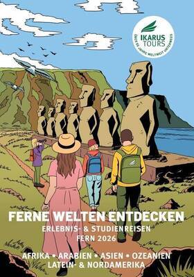 FERNE WELTEN 2026 - FERNREISEN - Erlebnis- & Studienreisen AFRIKA, ARABIEN, ASIEN, OZEANIEN, LATEIN- & NORDAMERIKA