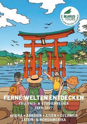 FERNE WELTEN 2027 – FERNREISEN - Erlebnis- & Studienreisen AFRIKA, ARABIEN, ASIEN, OZEANIEN, LATEIN- & NORDAMERIKA